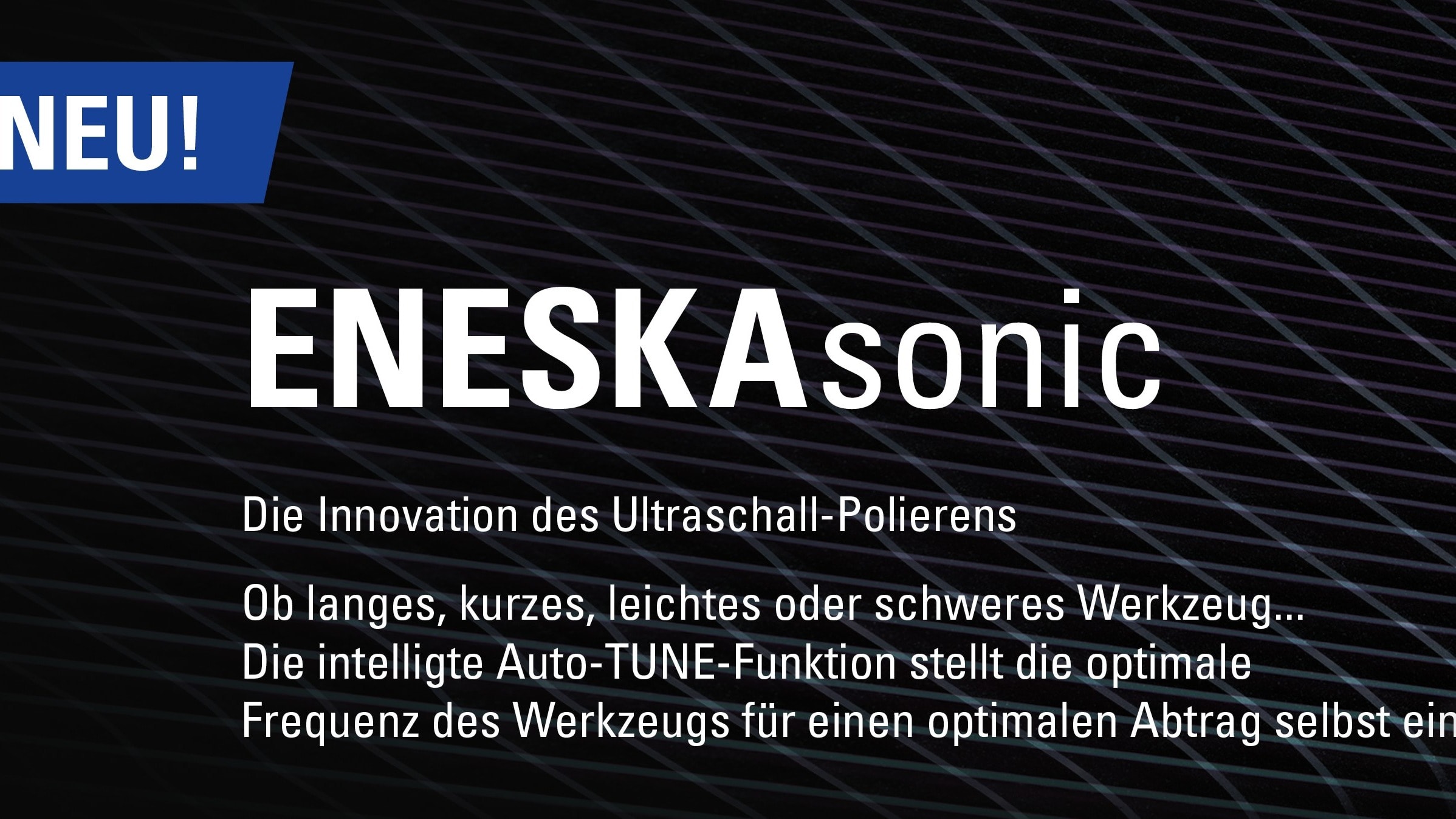 ENESKAsonic: Weiterentwicklung des Ultraschall-Polierens